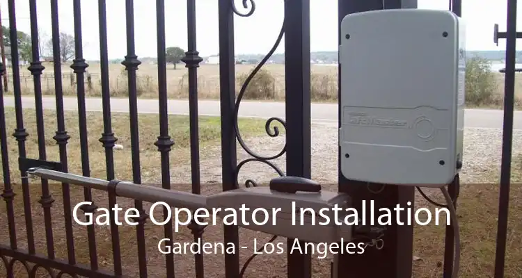 Gate Operator Installation Gardena - Los Angeles