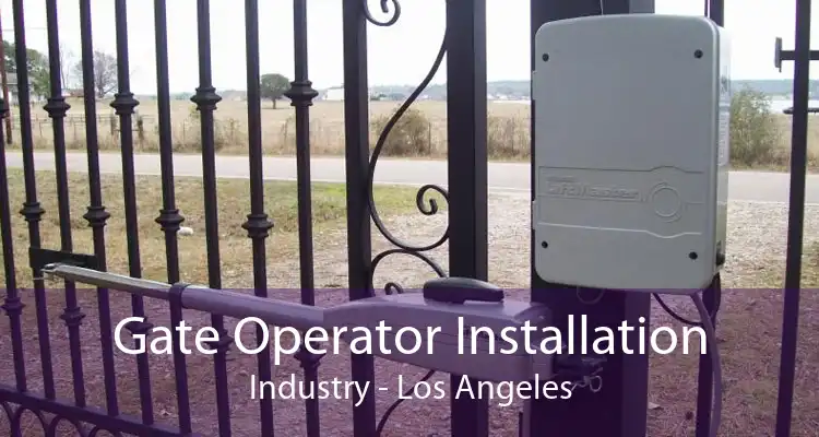 Gate Operator Installation Industry - Los Angeles