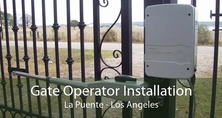 Gate Operator Installation La Puente - Los Angeles