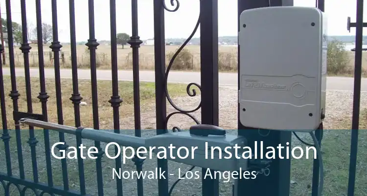 Gate Operator Installation Norwalk - Los Angeles