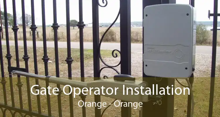 Gate Operator Installation Orange - Orange