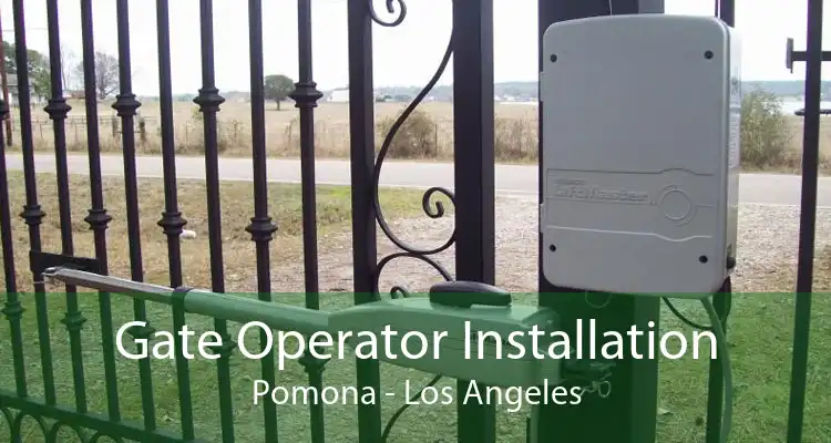 Gate Operator Installation Pomona - Los Angeles