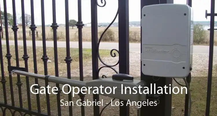 Gate Operator Installation San Gabriel - Los Angeles