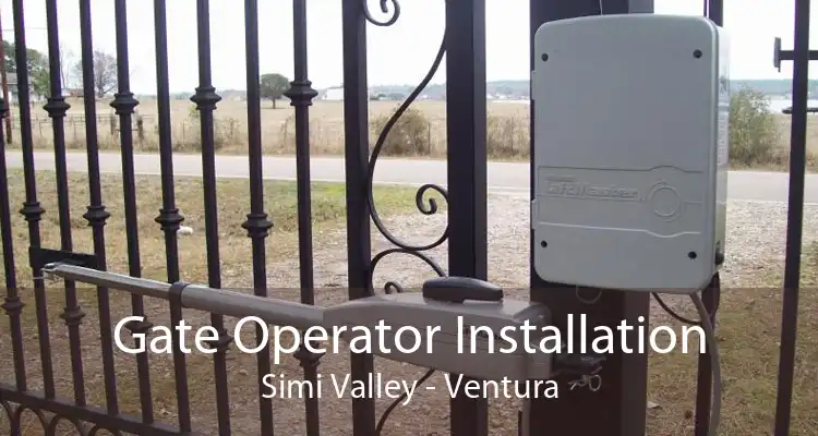 Gate Operator Installation Simi Valley - Ventura