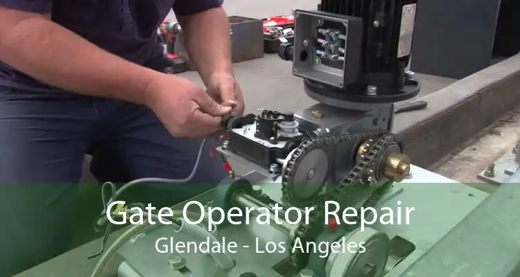 Gate Operator Repair Glendale - Los Angeles