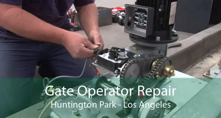 Gate Operator Repair Huntington Park - Los Angeles