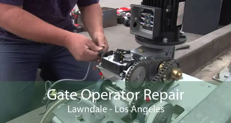 Gate Operator Repair Lawndale - Los Angeles