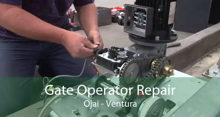 Gate Operator Repair Ojai - Ventura