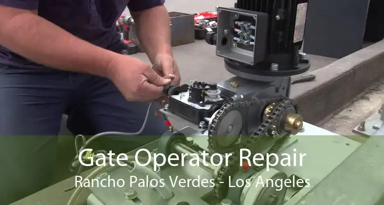 Gate Operator Repair Rancho Palos Verdes - Los Angeles