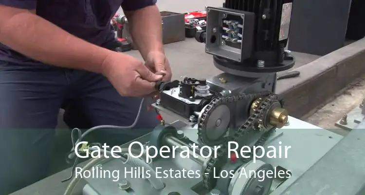 Gate Operator Repair Rolling Hills Estates - Los Angeles