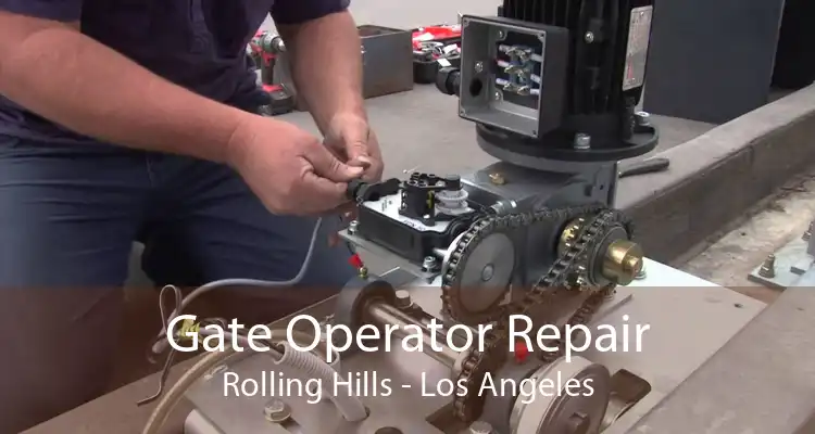 Gate Operator Repair Rolling Hills - Los Angeles