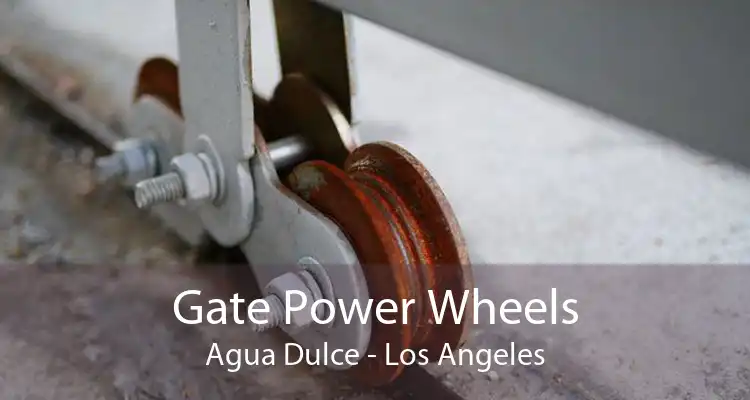 Gate Power Wheels Agua Dulce - Los Angeles