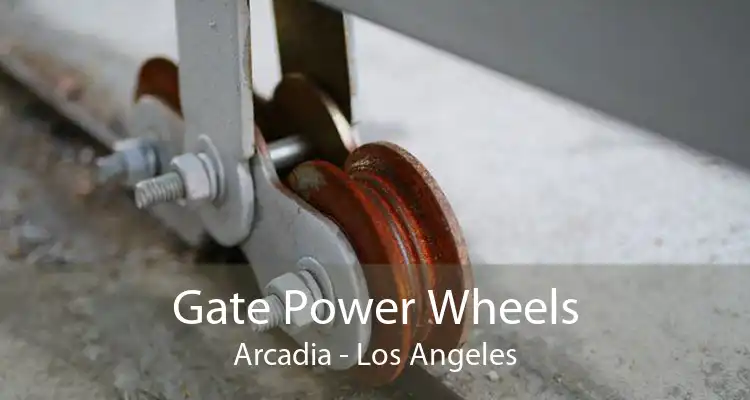 Gate Power Wheels Arcadia - Los Angeles