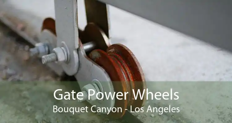 Gate Power Wheels Bouquet Canyon - Los Angeles