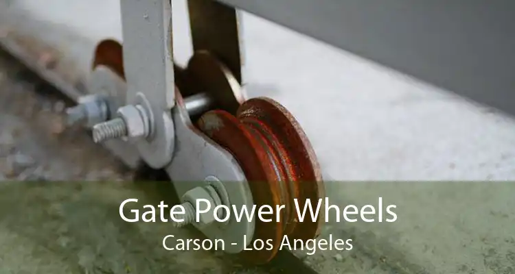 Gate Power Wheels Carson - Los Angeles