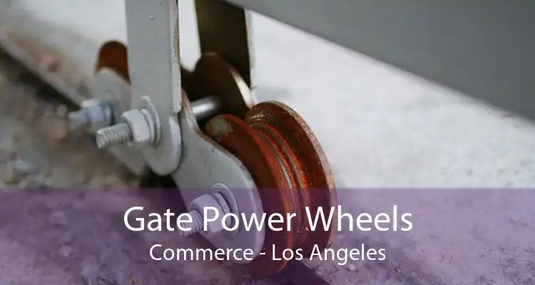 Gate Power Wheels Commerce - Los Angeles