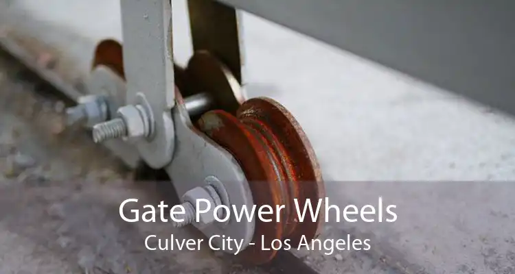 Gate Power Wheels Culver City - Los Angeles