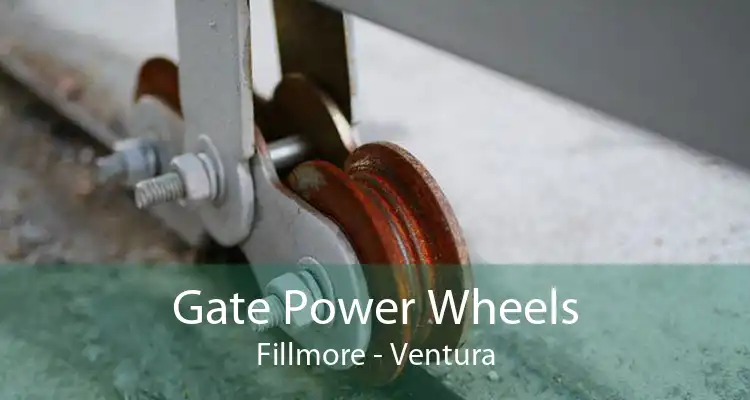 Gate Power Wheels Fillmore - Ventura