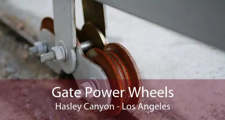 Gate Power Wheels Hasley Canyon - Los Angeles