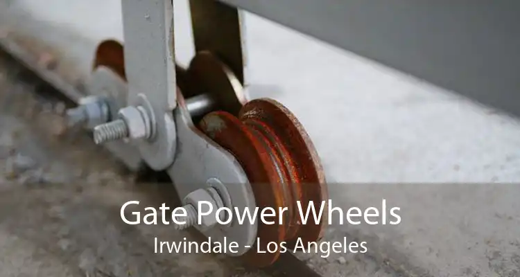 Gate Power Wheels Irwindale - Los Angeles