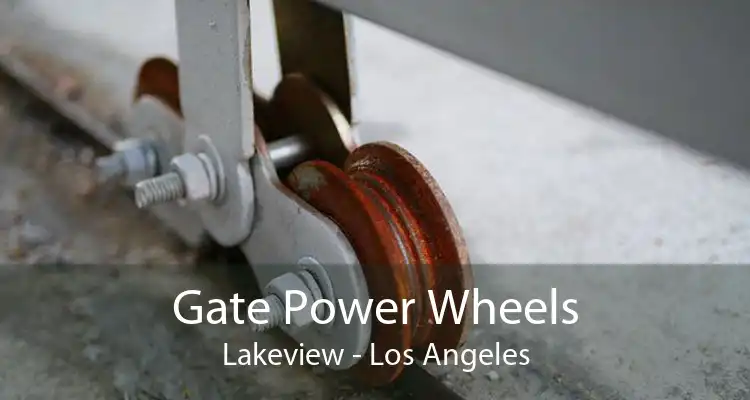 Gate Power Wheels Lakeview - Los Angeles