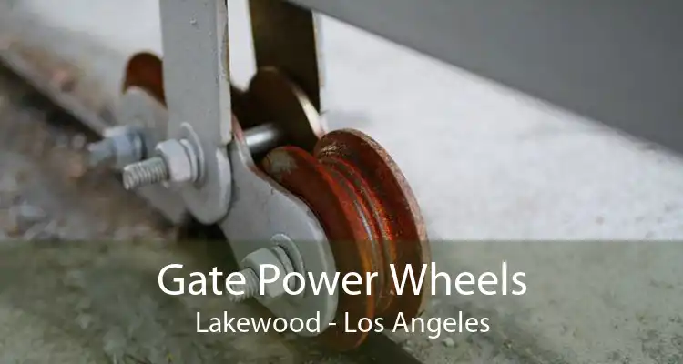 Gate Power Wheels Lakewood - Los Angeles