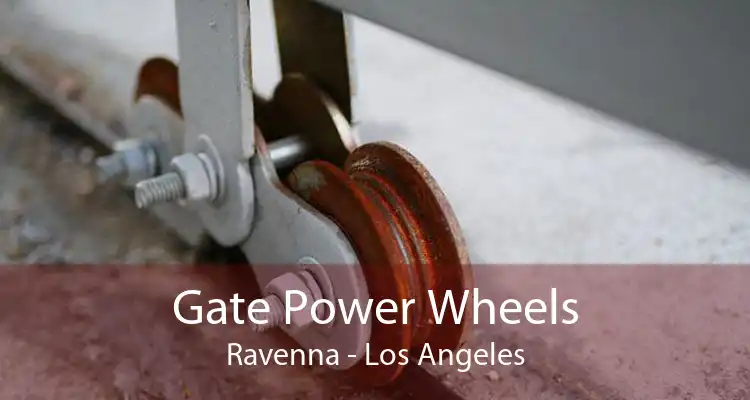 Gate Power Wheels Ravenna - Los Angeles