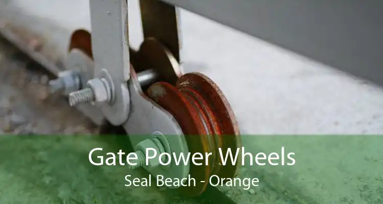 Gate Power Wheels Seal Beach - Orange