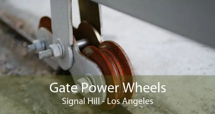 Gate Power Wheels Signal Hill - Los Angeles