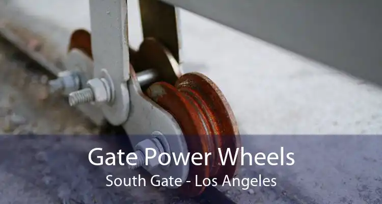 Gate Power Wheels South Gate - Los Angeles