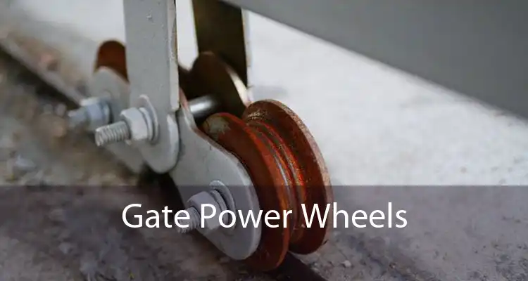 Gate Power Wheels 