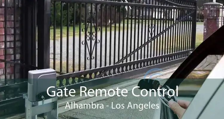 Gate Remote Control Alhambra - Los Angeles