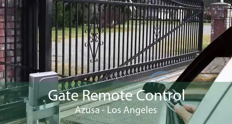 Gate Remote Control Azusa - Los Angeles