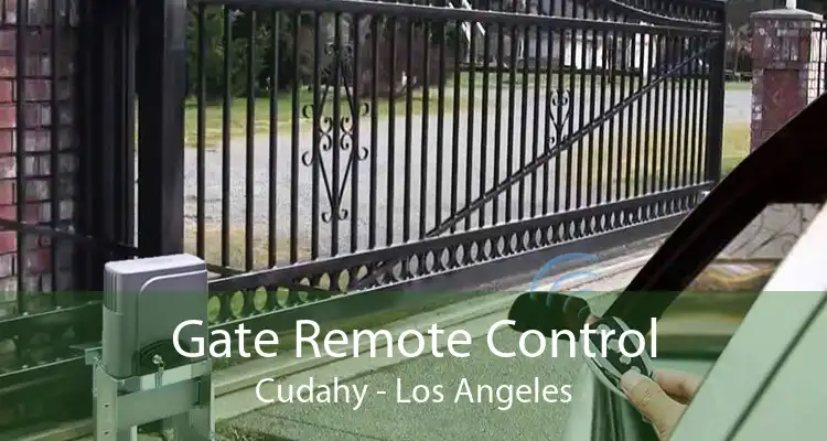 Gate Remote Control Cudahy - Los Angeles