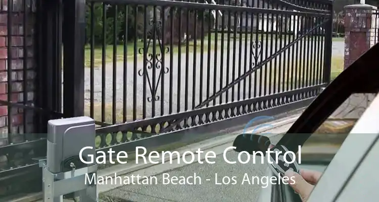 Gate Remote Control Manhattan Beach - Los Angeles