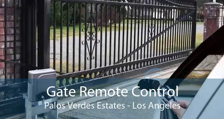 Gate Remote Control Palos Verdes Estates - Los Angeles