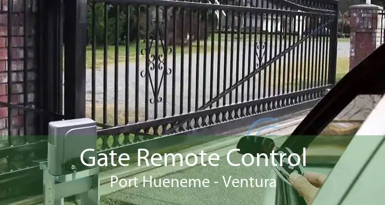 Gate Remote Control Port Hueneme - Ventura