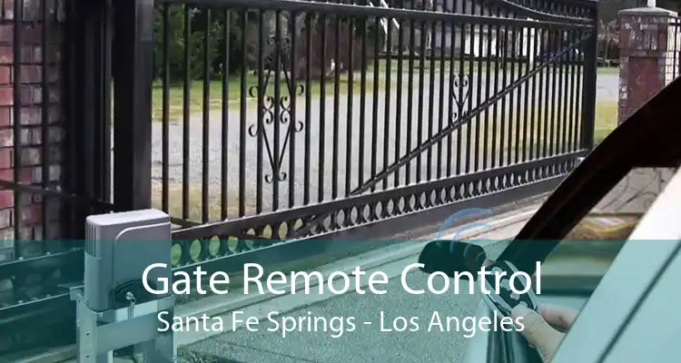 Gate Remote Control Santa Fe Springs - Los Angeles