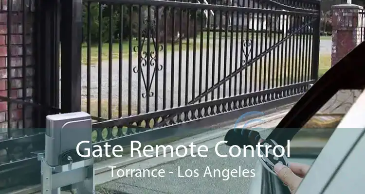 Gate Remote Control Torrance - Los Angeles