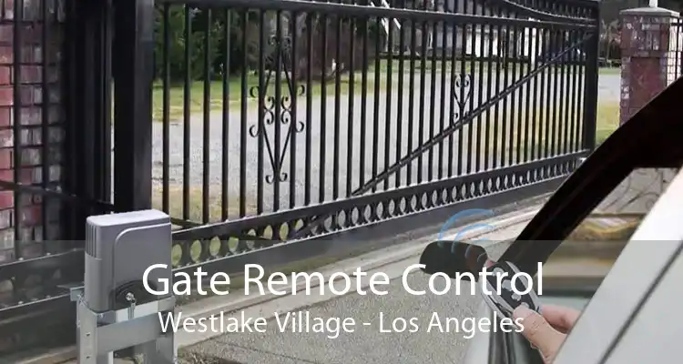 Gate Remote Control Westlake Village - Los Angeles