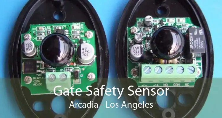 Gate Safety Sensor Arcadia - Los Angeles