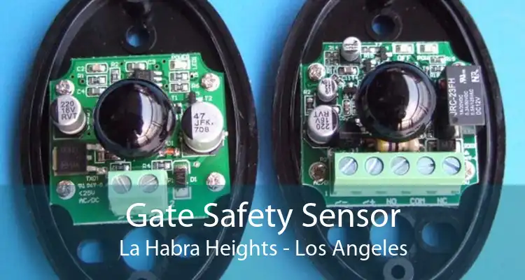 Gate Safety Sensor La Habra Heights - Los Angeles