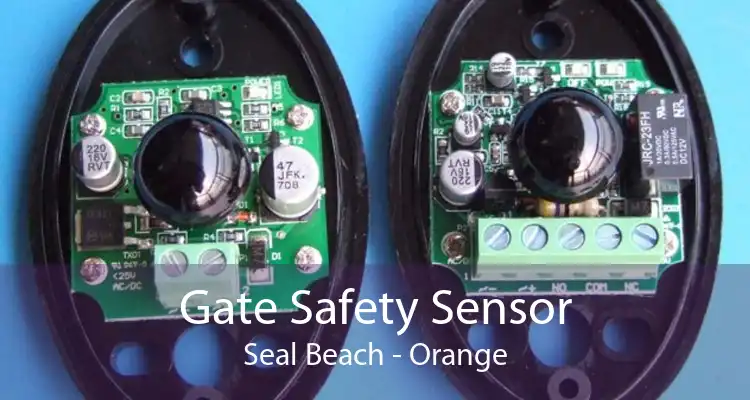 Gate Safety Sensor Seal Beach - Orange