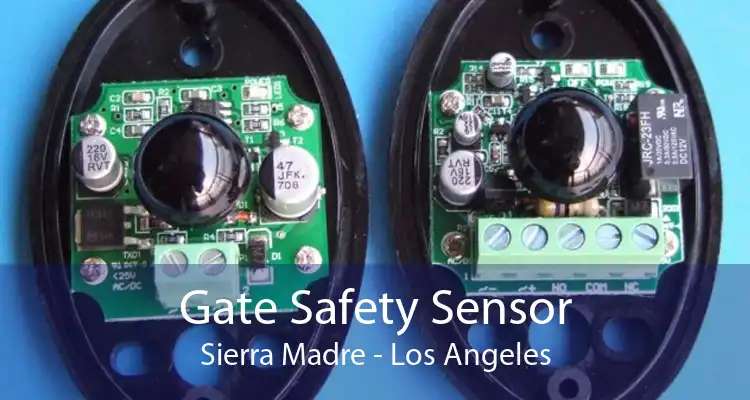 Gate Safety Sensor Sierra Madre - Los Angeles