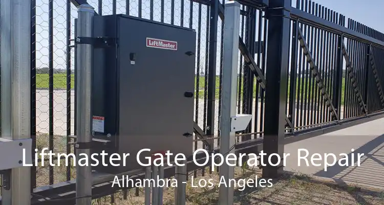 Liftmaster Gate Operator Repair Alhambra - Los Angeles