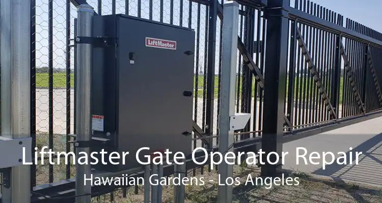 Liftmaster Gate Operator Repair Hawaiian Gardens - Los Angeles