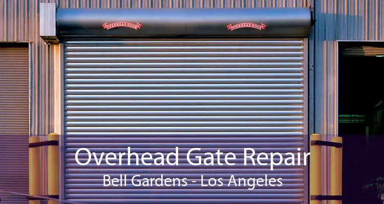 Overhead Gate Repair Bell Gardens - Los Angeles