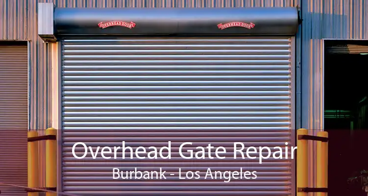 Overhead Gate Repair Burbank - Los Angeles