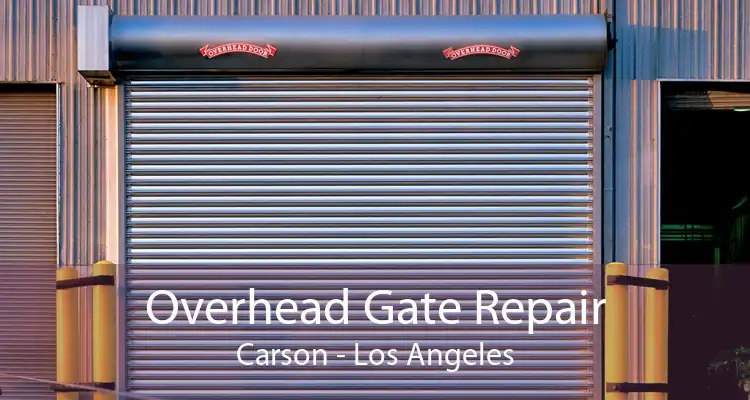 Overhead Gate Repair Carson - Los Angeles