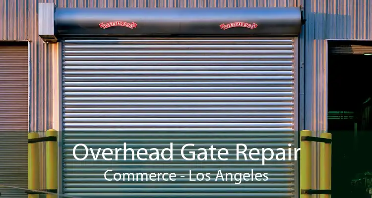 Overhead Gate Repair Commerce - Los Angeles